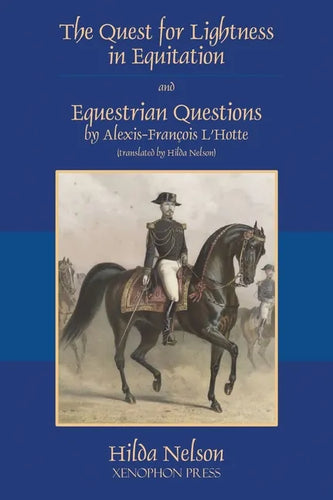 The Quest for Lightness in Equitation and Equestrian Questions (translation) - Hardcover