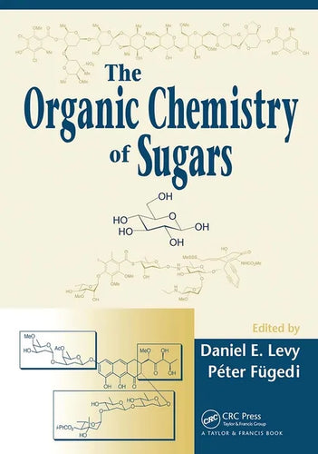The Organic Chemistry of Sugars - Paperback