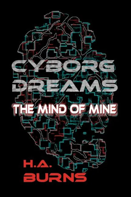 Cyborg Dreams: The Mind of Mine - Paperback