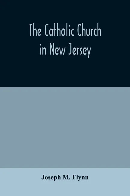 The Catholic Church in New Jersey - Paperback