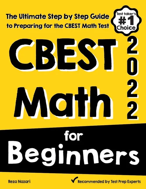 CBEST Math for Beginners: The Ultimate Step by Step Guide to Preparing for the CBEST Math Test - Paperback