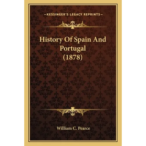 History Of Spain And Portugal (1878) - Paperback