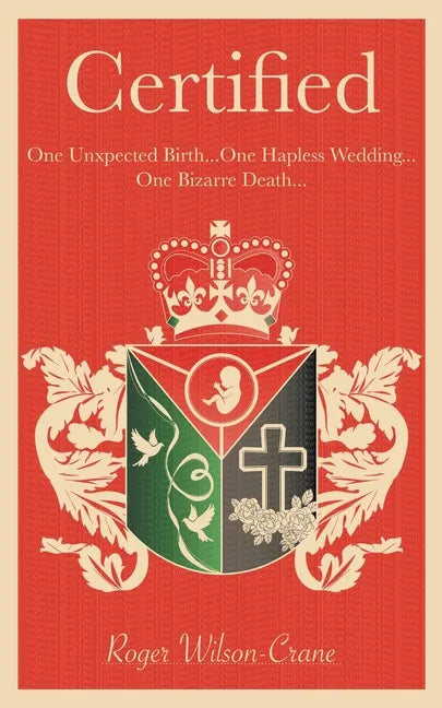 Certified: One Unexpected Birth... One Hapless Wedding... One Bizarre Death - Paperback