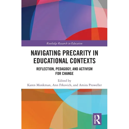 Navigating Precarity in Educational Contexts: Reflection, Pedagogy, and Activism for Change - Paperback