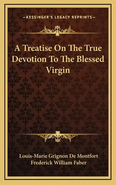 A Treatise on the True Devotion to the Blessed Virgin - Hardcover