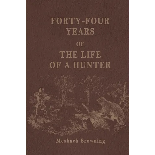 Forty-Four Years of the Life of a Hunter - Paperback
