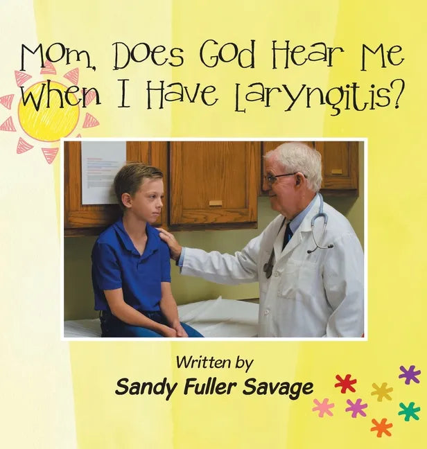 Mom, Does God Hear Me When I Have Laryngitis? - Hardcover
