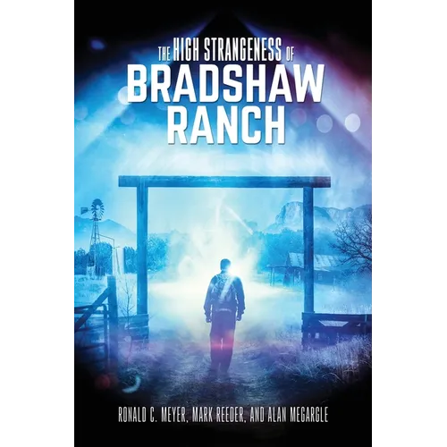 The High Strangeness of Bradshaw Ranch - Paperback
