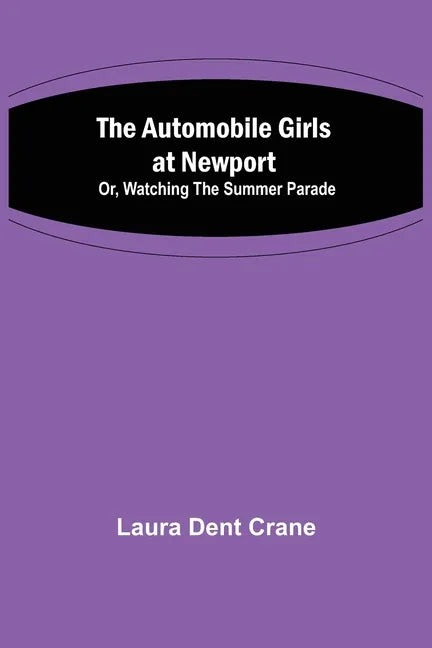 The Automobile Girls at Newport; Or, Watching the Summer Parade - Paperback