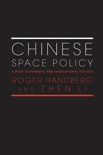 Chinese Space Policy: A Study in Domestic and International Politics - Paperback