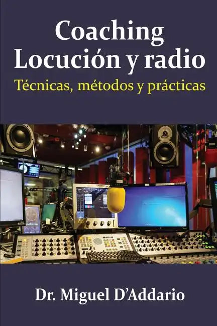 Coaching locución y radio: Técnicas, métodos y prácticas - Paperback