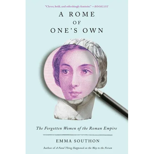 A Rome of One's Own: The Forgotten Women of the Roman Empire - Paperback