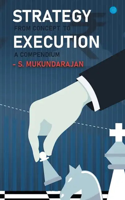 Strategy: from concept to execution, a compendium - Paperback