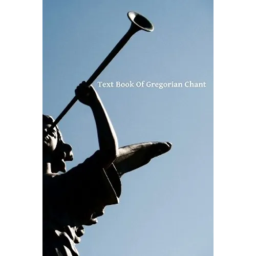 Text Book Of Gregorian Chant - Paperback