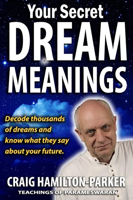 Your Secret Dream Meanings: Giant A-Z Dictionary The Meaning of Dreams - Paperback