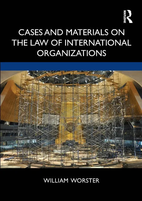 Cases and Materials on the Law of International Organizations - Paperback