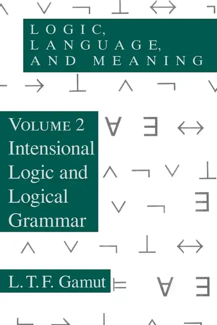 Logic, Language, and Meaning, Volume 2: Intensional Logic and Logical Grammar - Paperback