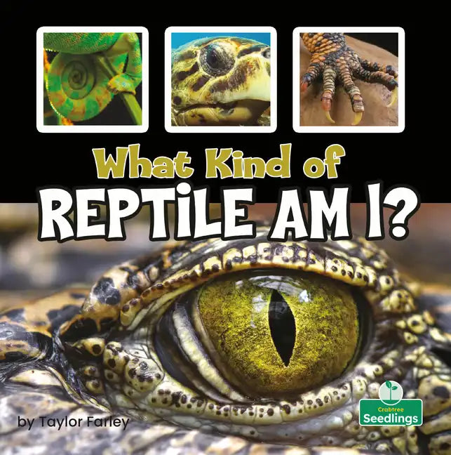 What Kind of Reptile Am I? - Library Binding