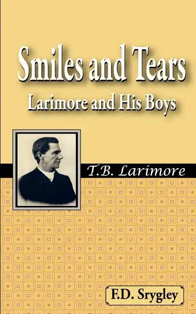 Smiles and Tears or Larimore and His Boys - Paperback