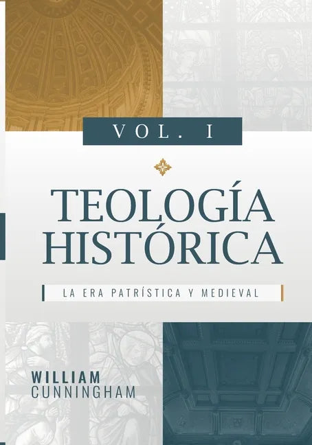 Teologia Historica - Vol. 1: La Era Patristica y Medieval - Paperback