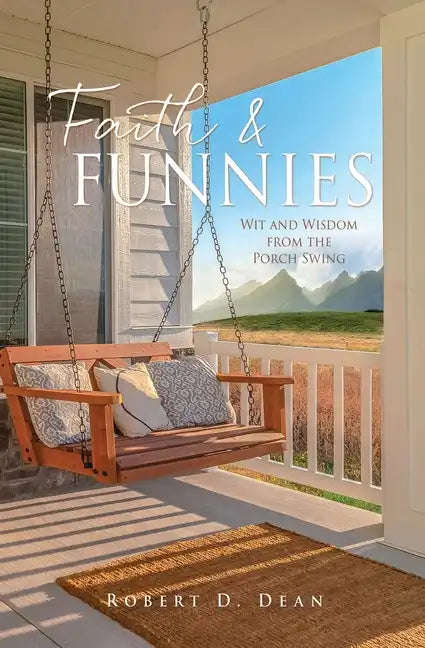Faith & Funnies: Wit and Wisdom from the Porch Swing - Paperback