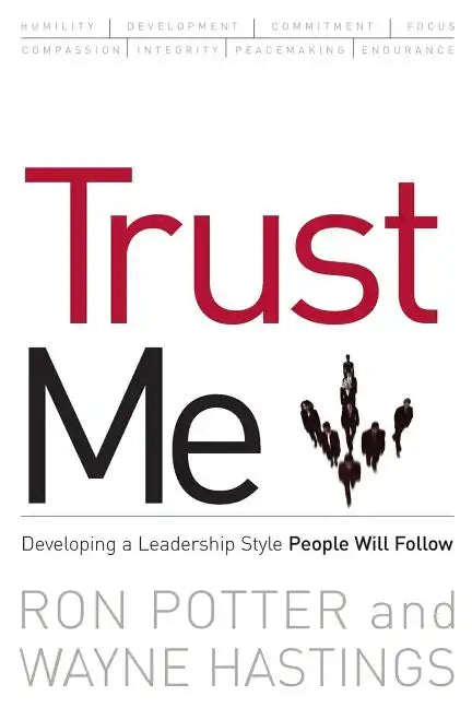 Trust Me: developing a leadership style people will follow - Paperback
