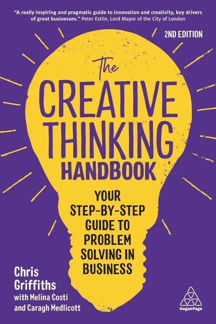 The Creative Thinking Handbook: Your Step-By-Step Guide to Problem Solving in Business - Hardcover