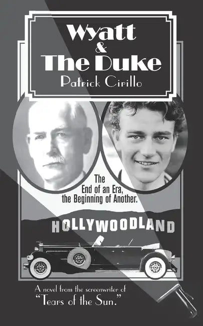 Wyatt and the Duke: The End of an Era, the Beginning of Another - Paperback