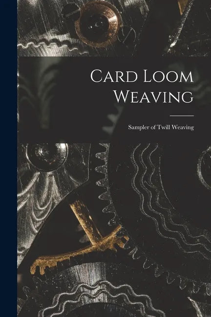 Card Loom Weaving: Sampler of Twill Weaving - Paperback