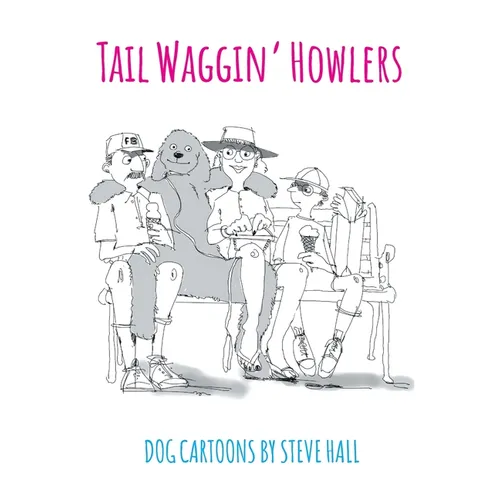 Tail Waggin' Howlers: Dog Cartoons - Hardcover