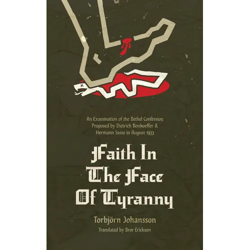 Faith in the Face of Tyranny: An Examination of the Proposed Bethel Confession - Paperback