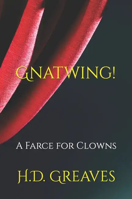 Gnatwing!: A Farce for Clowns - Paperback