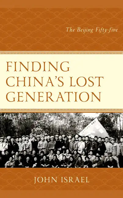 Finding China's Lost Generation: The Beijing Fifty-five - Paperback