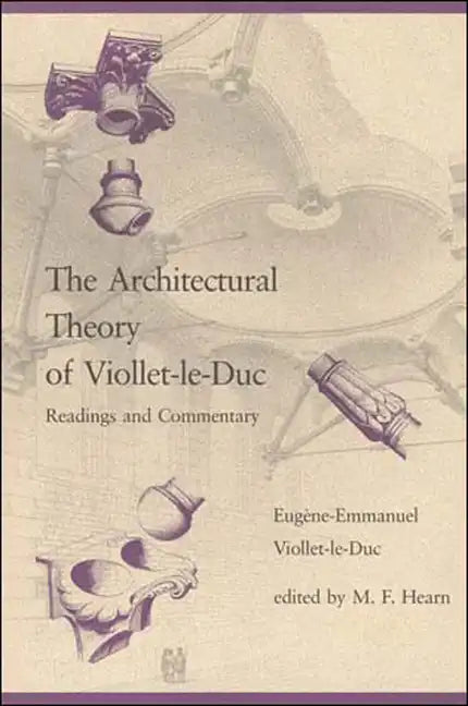 The Architectural Theory of Viollet-le-Duc: Readings and Commentary - Paperback