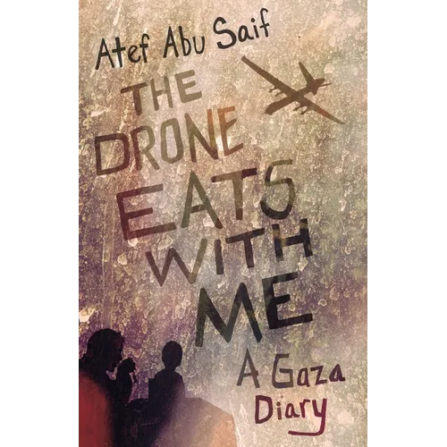 The Drone Eats with Me: A Gaza Diary - Paperback