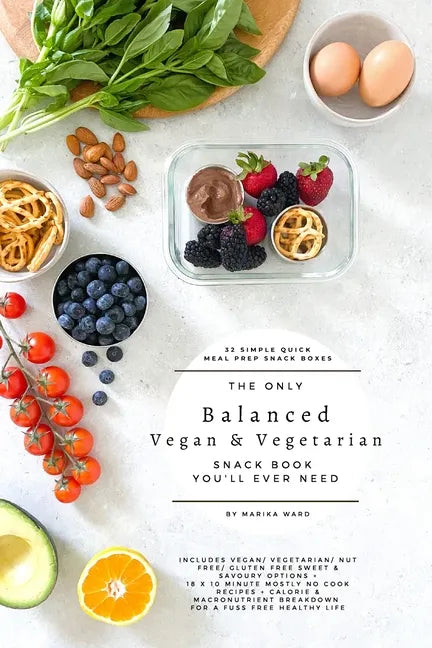 The only balanced vegan & vegetarian snack book you'll ever need - Paperback