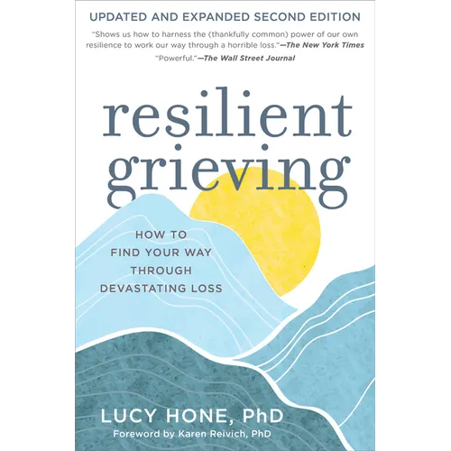 Resilient Grieving, Second Edition: How to Find Your Way Through Devastating Loss - Paperback