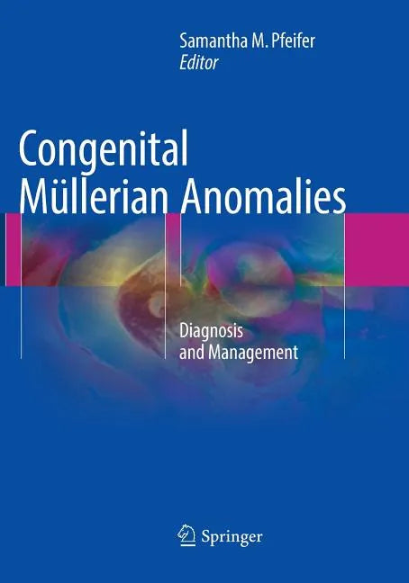 Congenital Müllerian Anomalies: Diagnosis and Management - Paperback