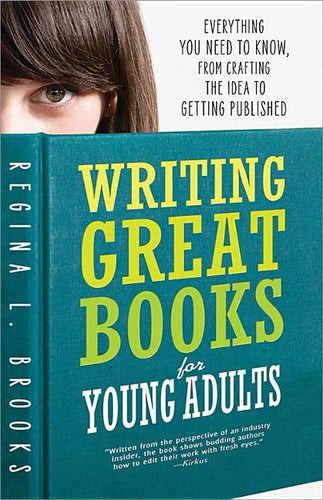 Writing Great Books for Young Adults: Everything You Need to Know, from Crafting the Idea to Getting Published - Paperback