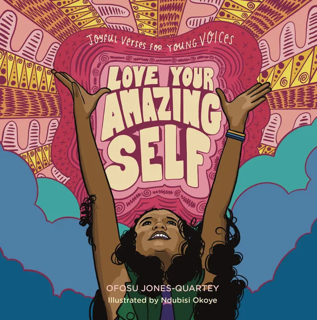 Love Your Amazing Self: Joyful Verses for Young Voices - Hardcover