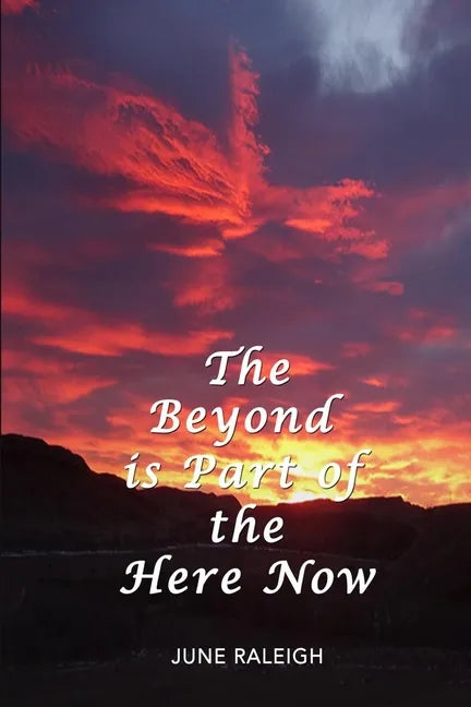 The Beyond is Part of the Here Now - Paperback