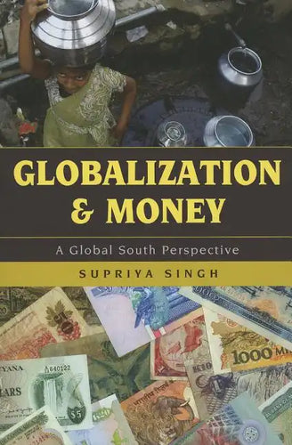 Globalization and Money: A Global South Perspective - Paperback