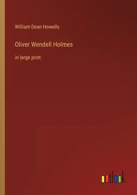 Oliver Wendell Holmes: in large print - Paperback