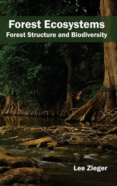 Forest Ecosystems: Forest Structure and Biodiversity - Hardcover