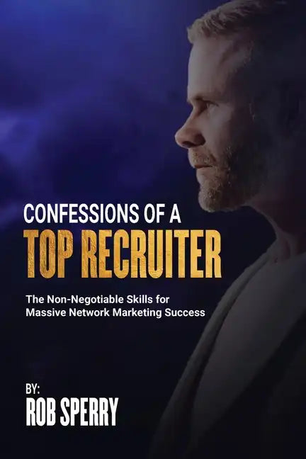 Confessions Of A Top Recruiter - Paperback