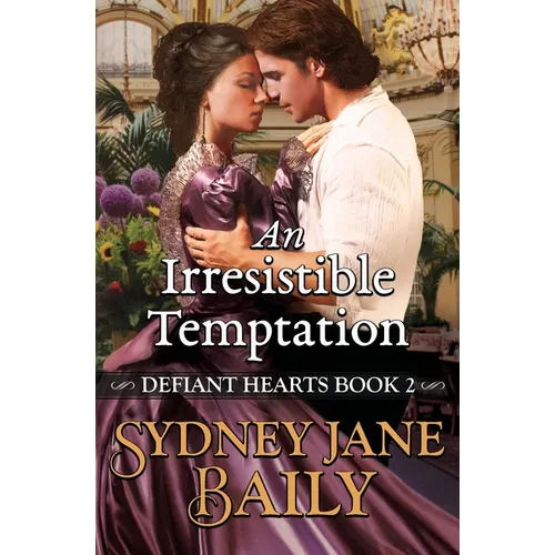 An Irresistible Temptation: Defiant Hearts Book Two - Paperback