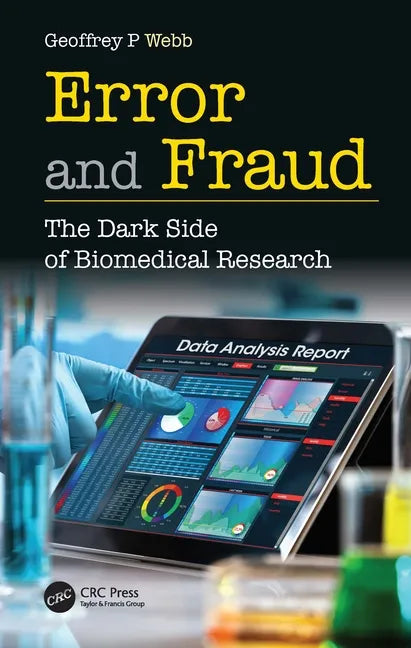 Error and Fraud: The Dark Side of Biomedical Research - Paperback