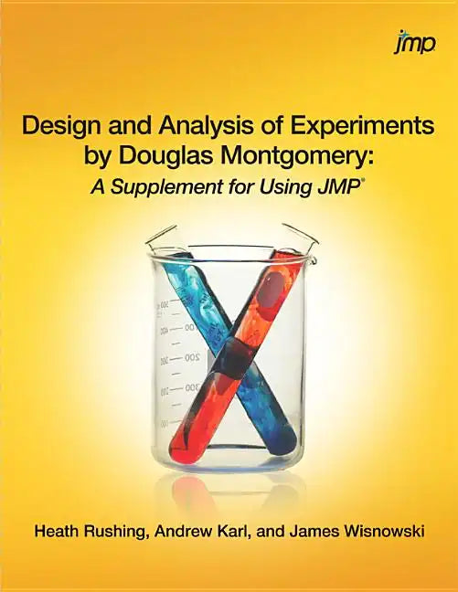 Design and Analysis of Experiments by Douglas Montgomery: A Supplement for Using JMP - Paperback