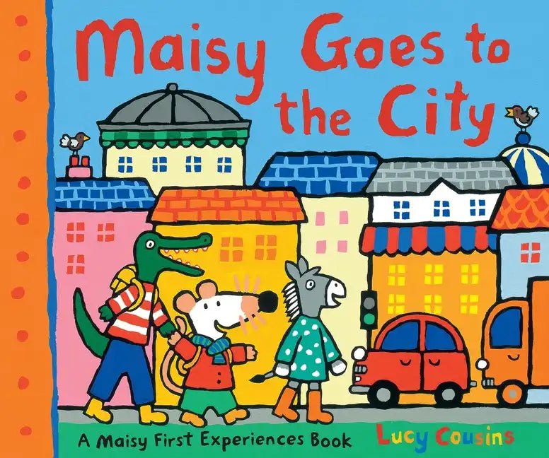 Maisy Goes to the City: A Maisy First Experiences Book (Maisy the Mouse's First Urban Experience Picture Book for Toddlers, Preschoolers, and Kids Age - Paperback