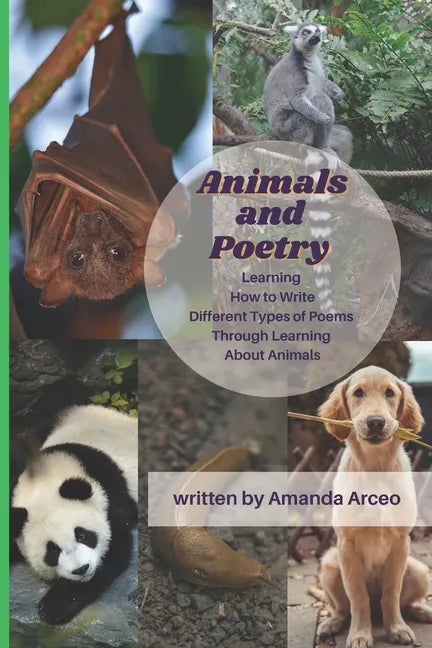 Animals & Poetry: Learning How to Write Different Types of Poems While Learning About Animals - Paperback